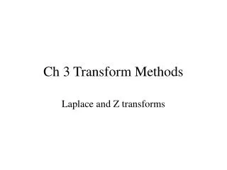 Ch 3 Transform Methods