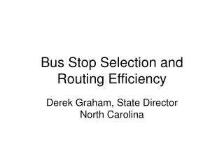 Bus Stop Selection and Routing Efficiency