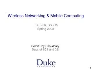 Wireless Networking &amp; Mobile Computing ECE 256, CS 215 Spring 2008