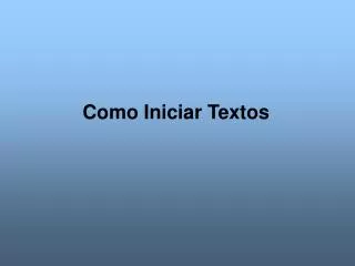 como iniciar textos