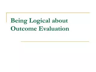 Being Logical about Outcome Evaluation