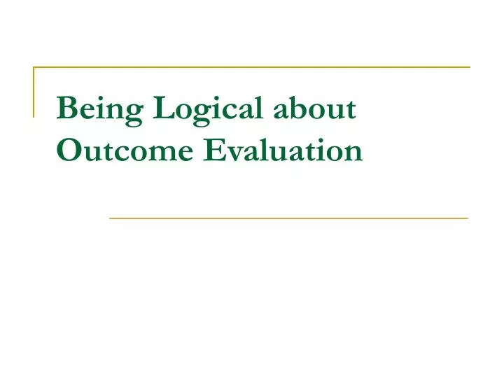 being logical about outcome evaluation