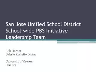 San Jose Unified School District School-wide PBS Initiative Leadership Team