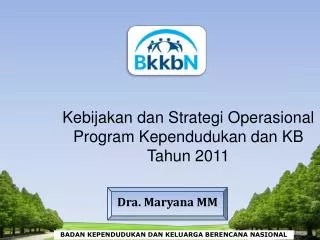 Kebijakan dan Strategi Operasional Program Kependudukan dan KB Tahun 2011