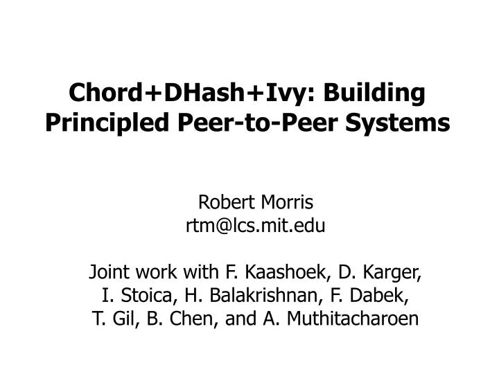 chord dhash ivy building principled peer to peer systems