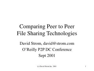 Comparing Peer to Peer File Sharing Technologies