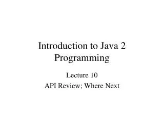 Introduction to Java 2 Programming