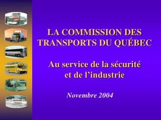 la commission des transports du qu bec au service de la s curit et de l industrie