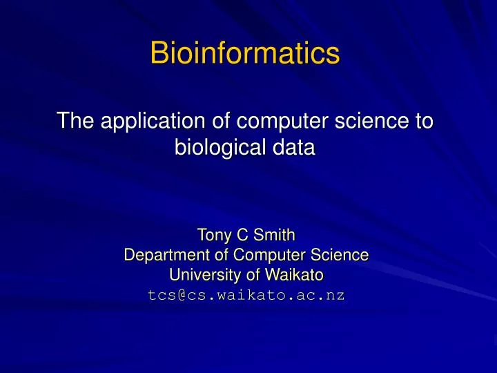 bioinformatics the application of computer science to biological data