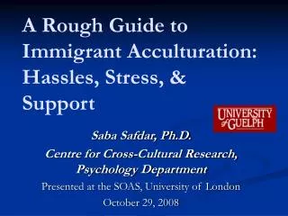 A Rough Guide to Immigrant Acculturation: Hassles, Stress, &amp; Support