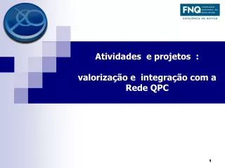 atividades e projetos valoriza o e integra o com a rede qpc