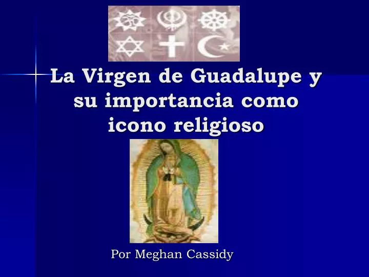 la virgen de guadalupe y su importancia como icono religioso