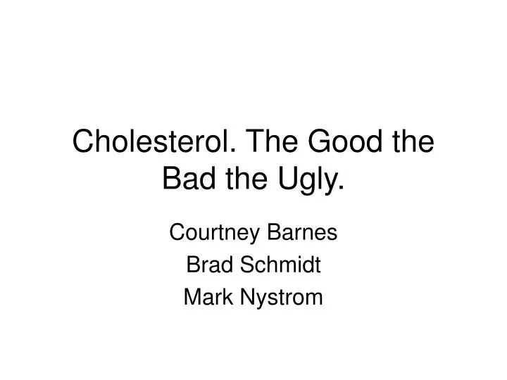 cholesterol the good the bad the ugly