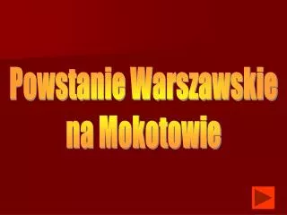 Powstanie Warszawskie na Mokotowie