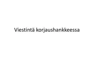 viestint korjaushankkeessa