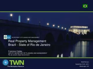 Real Property Management Brazil - State of Rio de Janeiro Francisco Caldas DEPUTY SECRETARY OF PLANNING AND MANAGEMENT R