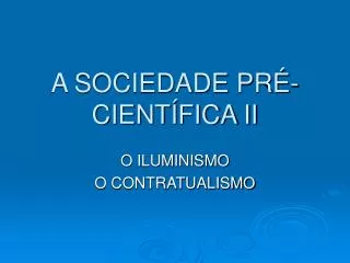 a sociedade pr cient fica ii