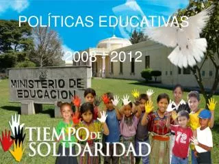 POLÍTICAS EDUCATIVAS 2008 - 2012