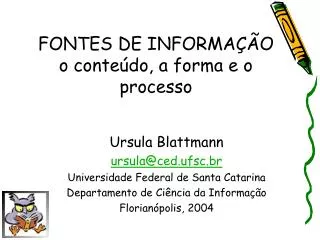 fontes de informa o o conte do a forma e o processo
