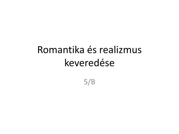 romantika s realizmus kevered se