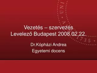 Vezetés – szervezés Levelező Budapest 2008.02.22.