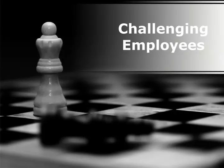challenging employees