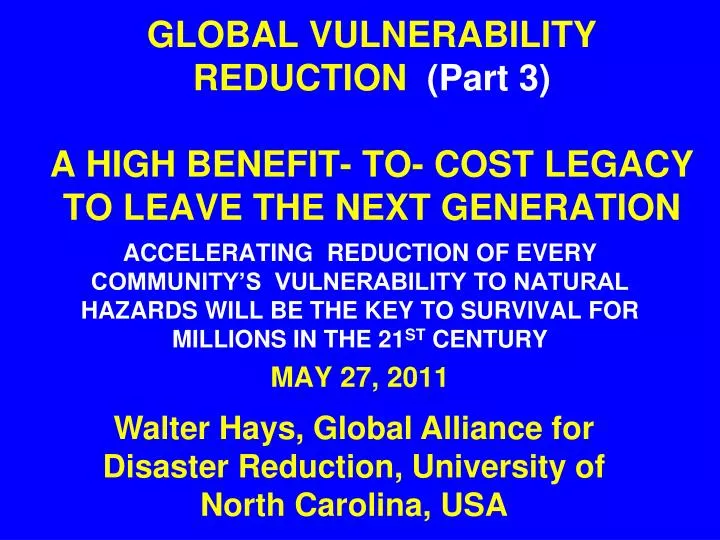 global vulnerability reduction part 3 a high benefit to cost legacy to leave the next generation