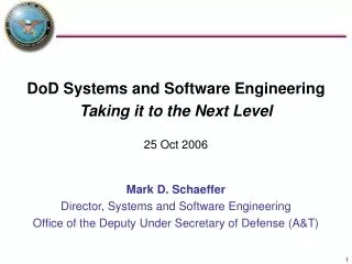 DoD Systems and Software Engineering Taking it to the Next Level 25 Oct 2006