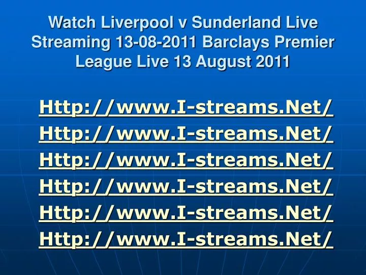 watch liverpool v sunderland live streaming 13 08 2011 barclays premier league live 13 august 2011