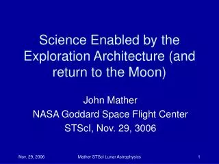 Science Enabled by the Exploration Architecture (and return to the Moon)