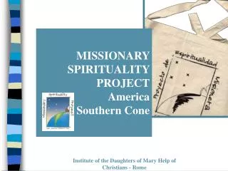 MISSIONARY SPIRITUALITY PROJECT America Southern Cone