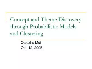 Concept and Theme Discovery through Probabilistic Models and Clustering