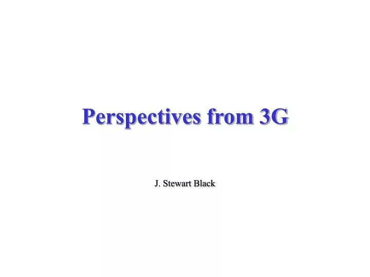perspectives from 3g