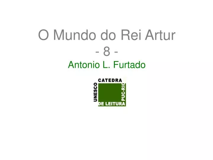 o mundo do rei artur 8 antonio l furtado