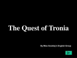 The Quest of Tronia