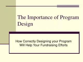 The Importance of Program Design