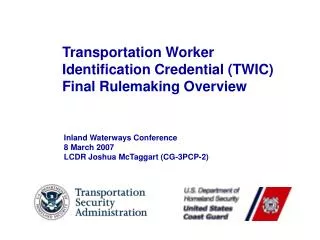 Transportation Worker Identification Credential (TWIC) Final Rulemaking Overview