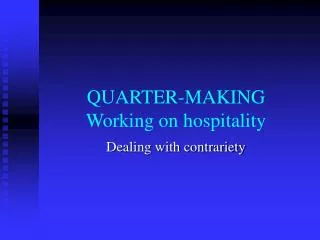 QUARTER-MAKING Working on hospitality