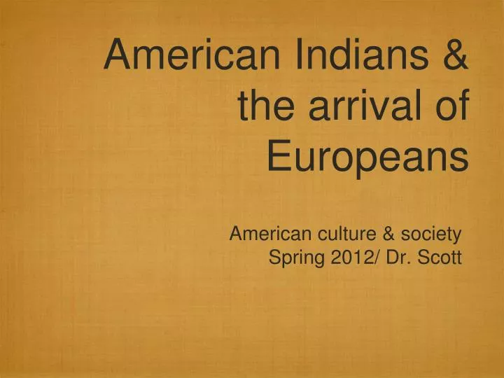 american indians the arrival of europeans