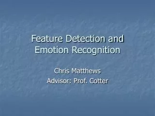 Feature Detection and Emotion Recognition