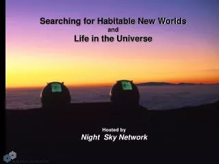 Searching for Habitable New Worlds and Life in the Universe