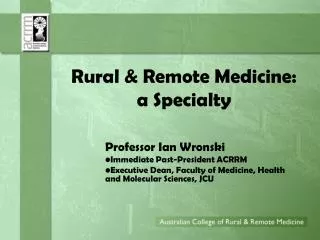 Rural &amp; Remote Medicine: a Specialty