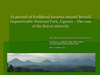 In pursuit of livelihood security around Bwindi Impenetrable National Park, Uganda - The case of the Batwa minority