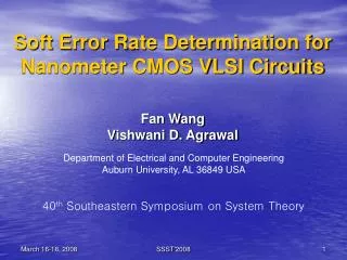 Soft Error Rate Determination for Nanometer CMOS VLSI Circuits Fan Wang Vishwani D. Agrawal