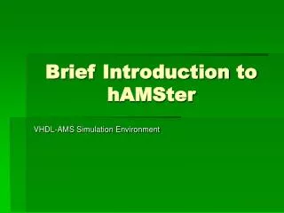 Brief Introduction to hAMSter