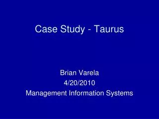 Case Study - Taurus