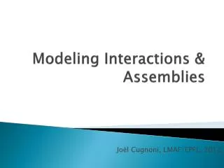 Modeling Interactions &amp; Assemblies