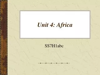 Unit 4: Africa