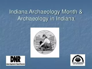 Indiana Archaeology Month &amp; Archaeology in Indiana