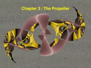 Chapter 3 / The Propeller